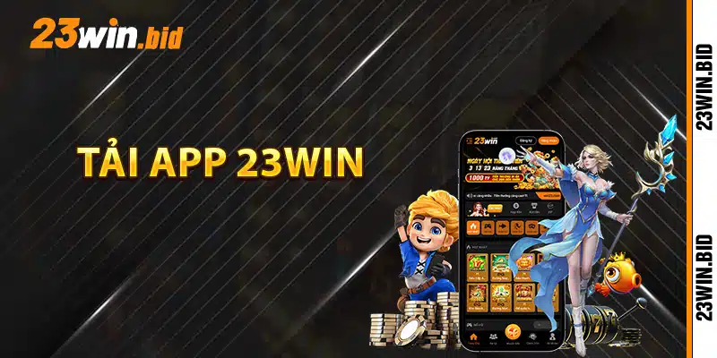 Hướng dẫn tải app 23Win Hướng dẫn tải app 23Win