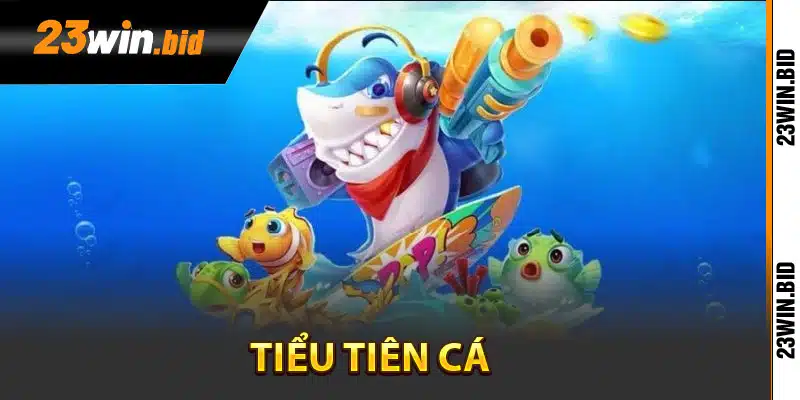 Tìm hiểu về tiểu tiên cá Tìm hiểu về tiểu tiên cá